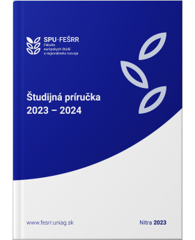 Študijná príručka 2023 – 2024 – Fakulta európskych štúdií a regionálneho rozvoja SPU v Nitre