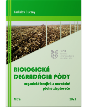 Biologická degradácia pôdy - organické hnojivá a novodobé pôdne zlepšovače