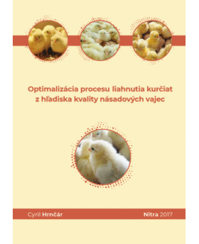 Optimalizácia procesu liahnutia kurčiat z hľadiska kvality násadových vajec