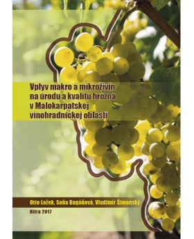 Vplyv makro a mikroživín na úrodu a kvalitu hrozna v Malokarpatskej vinohradníckej oblasti