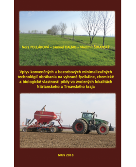 Vplyv konvenčných a bezorbových minimalizačných technológií obrábania na vybrané fyzikálne, chemické a biologické vlastnosti pôd