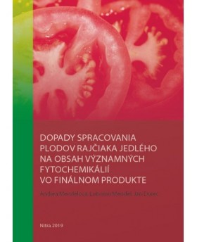 Dopady spracovania plodov rajčiaka jedlého na obsah významných fytochemikálií vo finálovom produkte
