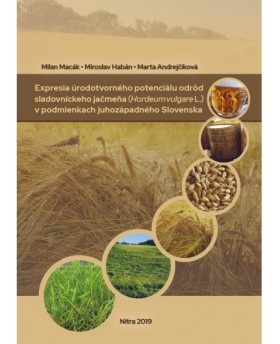 Expresia úrodotvorného potenciálu odrôd sladovníckeho jačmeňa (Hordeum vulgare L.) v podmienkach juhozápadného Slovenska