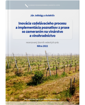 Inovácia vzdelávacieho procesu a implementácia poznatkov z praxe so zameraním na vinárstvo a vinohradníctvo 2022